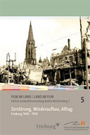 Filmdokumentation Freiburg 1940 – 1950